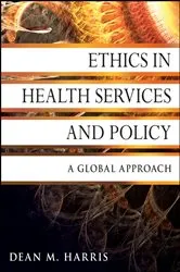 Book cover of Ethics in Health Services and Policy by Dean M. Harris