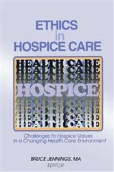 Book cover of Ethics in Hospice Care by Bruce Jennings