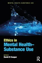 Book cover of Ethics in Mental Health-Substance Use by David B. Cooper
