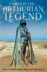 Book cover of Ethics in the Arthurian Legend by Melissa Ridley Elmes
