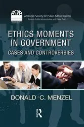 Book cover of Ethics Moments in Government by Donald C. Menzel