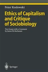 Book cover of Ethics of Capitalism and Critique of Sociobiology by Peter Koslowski