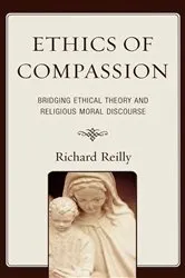 Book cover of Ethics of Compassion by Richard Reilly