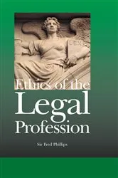 Book cover of Ethics of the Legal Profession by Sir Fred Phillips