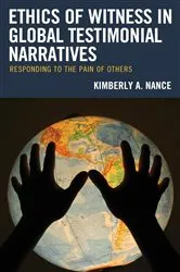 Book cover of Ethics of Witness in Global Testimonial Narratives by Kimberly A. Nance