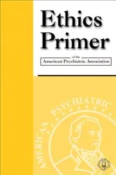 Book cover of Ethics Primer of the American Psychiatric Association by American Psychiatric Association