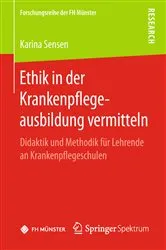 Book cover of Ethik in der Krankenpflegeausbildung vermitteln by Karina Sensen