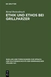 Book cover of Ethik und Ethos bei Grillparzer by Bernd Breitenbruch