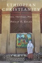 Book cover of Ethiopian Christianity by Philip F. Esler