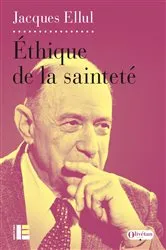Book cover of Ethique de la sainteté by Jacques Ellul