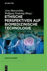 Book cover of Ethische Perspektiven auf Biomedizinische Technologie by Arne Manzeschke