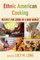Book cover of Ethnic American Cooking by Lucy M. Long