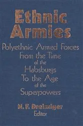 Book cover of Ethnic Armies by N.F. Dreisziger