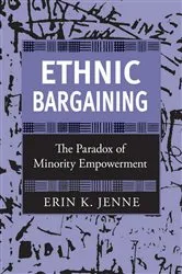 Book cover of Ethnic Bargaining by Erin K. Jenne