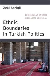 Book cover of Ethnic Boundaries in Turkish Politics by Zeki Sarigil