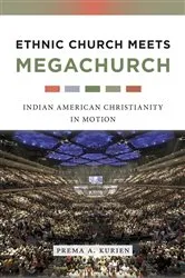 Book cover of Ethnic Church Meets Megachurch by Prema A. Kurien