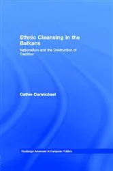 Book cover of Ethnic Cleansing in the Balkans by Cathie Carmichael