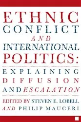 Book cover of Ethnic Conflict and International Politics: Explaining Diffusion and Escalation by S. Lobell