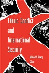 Book cover of Ethnic Conflict and International Security by Michael E. Brown