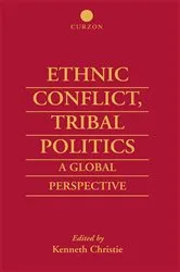 Book cover of Ethnic Conflict, Tribal Politics by Kenneth Christie