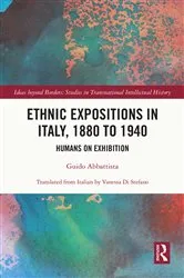 Book cover of Ethnic Expositions in Italy, 1880 to 1940 by Guido Abbattista