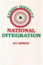 Book cover of Ethnic Identity And National Integration by Ali Ashraf