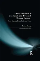 Book cover of Ethnic Minorities in 19th and 20th Century Germany by Panikos Panayi