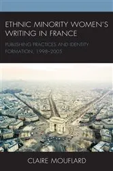 Book cover of Ethnic Minority Women’s Writing in France by Claire Mouflard