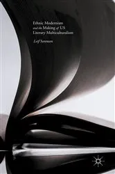 Book cover of Ethnic Modernism and the Making of US Literary Multiculturalism by Leif Sorensen