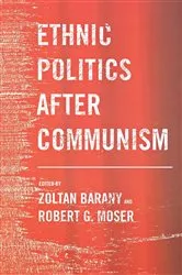 Book cover of Ethnic Politics after Communism by Zoltan Barany