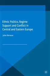 Book cover of Ethnic Politics, Regime Support and Conflict in Central and Eastern Europe by Julian Bernauer