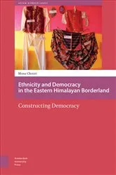 Book cover of Ethnicity and Democracy in the Eastern Himalayan Borderland by Mona Chettri