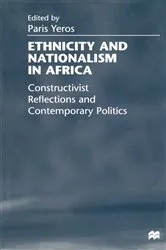 Book cover of Ethnicity and Nationalism in Africa by P. Yeros