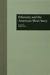 Book cover of Ethnicity and the American Short Story by Julie Brown