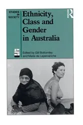 Book cover of Ethnicity, Class and Gender in Australia by Marie De Lepervanche