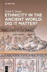 Book cover of Ethnicity in the Ancient World – Did it matter? by Erich S. Gruen