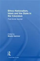 Book cover of Ethno-Nationalism, Islam and the State in the Caucasus by Moshe Gammer