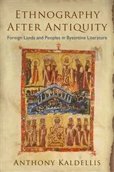 Book cover of Ethnography After Antiquity by Anthony Kaldellis