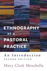 Book cover of Ethnography as a Pastoral Practice by Mary Clark Moschella
