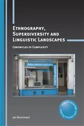 Book cover of Ethnography, Superdiversity and Linguistic Landscapes by Jan Blommaert