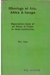Book cover of Ethnology of Asia, Africa & Europe (Descriptive Study of All Races & Tribes In three Continents) by Unknown