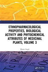Book cover of Ethnopharmacological Properties, Biological Activity and Phytochemical Attributes of Medicinal Plants Volume 3 by Bharat Singh