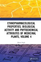 Book cover of Ethnopharmacological Properties, Biological Activity and Phytochemical Attributes of Medicinal Plants Volume 4 by Bharat Singh