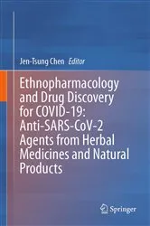 Book cover of Ethnopharmacology and Drug Discovery for COVID-19: Anti-SARS-CoV-2 Agents from Herbal Medicines and Natural Products by Jen-Tsung Chen