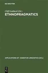 Book cover of Ethnopragmatics by Cliff Goddard
