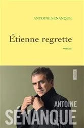 Book cover of Etienne regrette by Antoine Sénanque