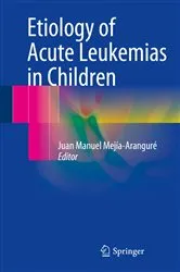 Book cover of Etiology of Acute Leukemias in Children by Juan Manuel Mejía-Aranguré