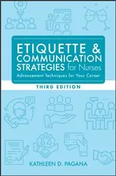 Book cover of Etiquette & Communication Strategies for Nurses, Third Edition by Kathleen D. Pagana