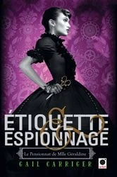 Book cover of Etiquette & espionnage (Le Pensionnat de Mlle Géraldine*) by Gail Carriger
