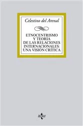 Book cover of Etnocentrismo y teoría de las relaciones internacionales:una visión crítica by Celestino del Arenal Moyua
